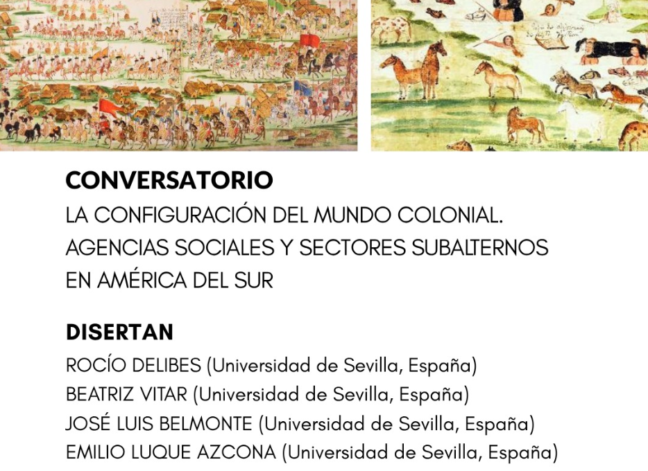 CONVERSATORIO “LA CONFIGURACIÓN DEL MUNDO COLONIAL. AGENCIAS SOCIALES Y SECTORES SUBALTERNOS EN AMÉRICA DEL SUR